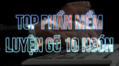 Hình ảnh cho bài viết Top Những phần mền Luyện gõ 10 ngón tay